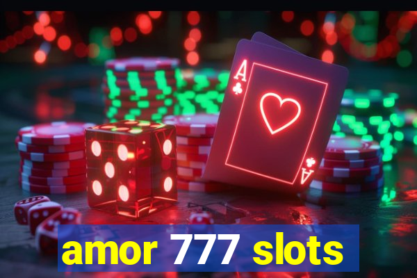 amor 777 slots