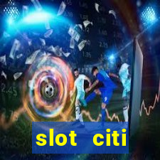 slot citi бонусы за регистрацию киев