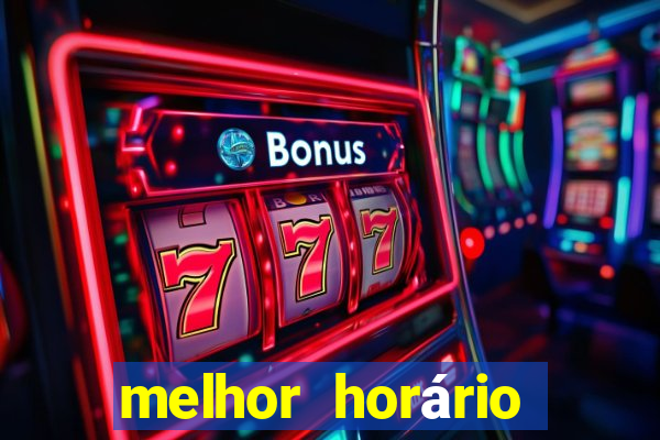 melhor horário para jogar fortune tiger hoje tarde