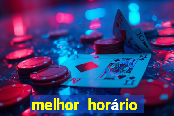 melhor horário para jogar fortune tiger hoje tarde