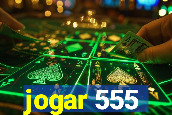 jogar 555