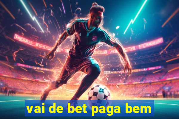 vai de bet paga bem