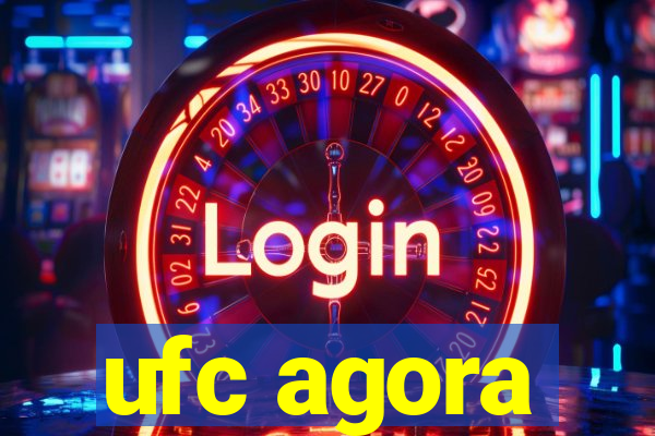 ufc agora