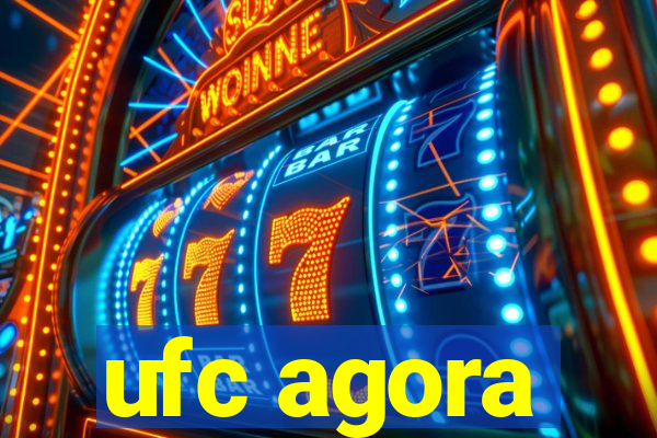 ufc agora