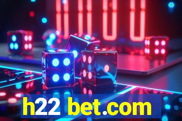 h22 bet.com