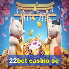 22bet casino se