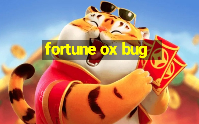 fortune ox bug