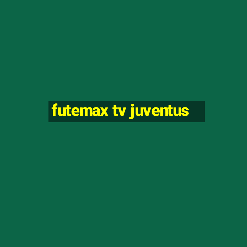 futemax tv juventus