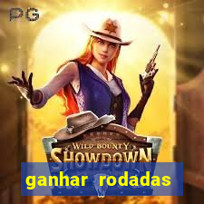 ganhar rodadas gratis sem deposito