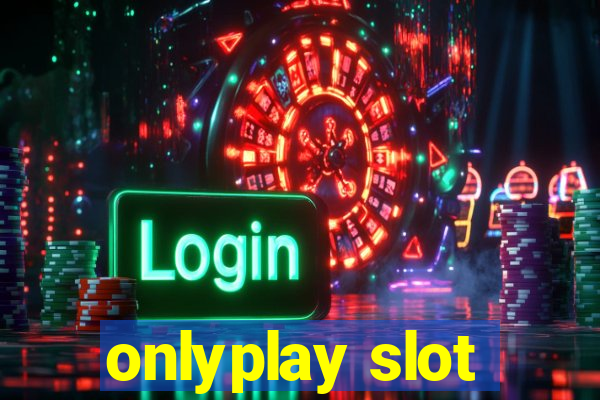 onlyplay slot