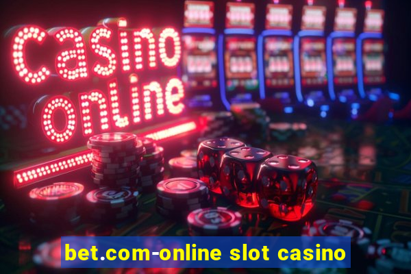 bet.com-online slot casino