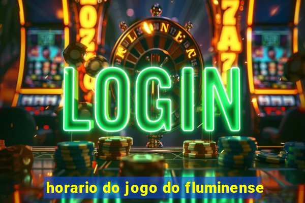 horario do jogo do fluminense