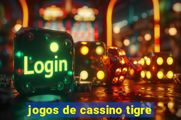 jogos de cassino tigre