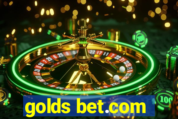 golds bet.com