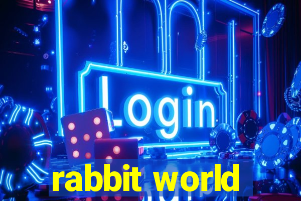 rabbit world