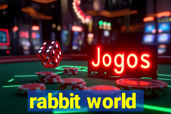 rabbit world