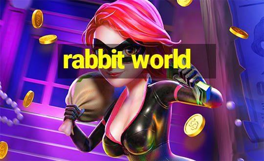 rabbit world