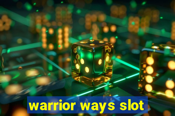 warrior ways slot