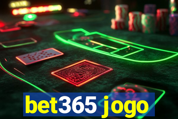 bet365 jogo