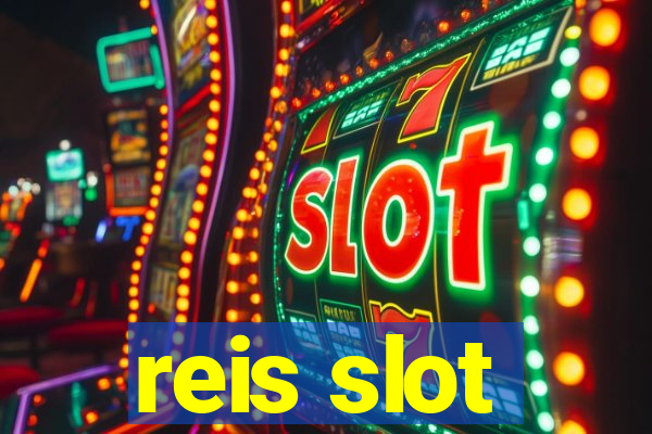 reis slot