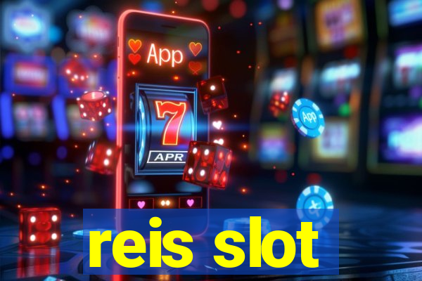 reis slot