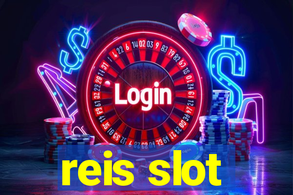 reis slot