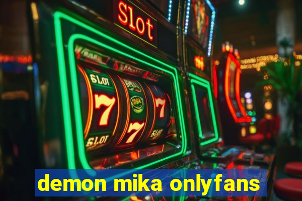 demon mika onlyfans