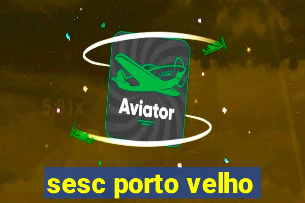 sesc porto velho