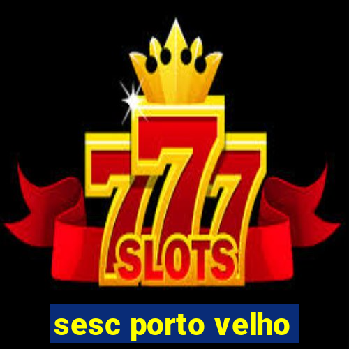 sesc porto velho