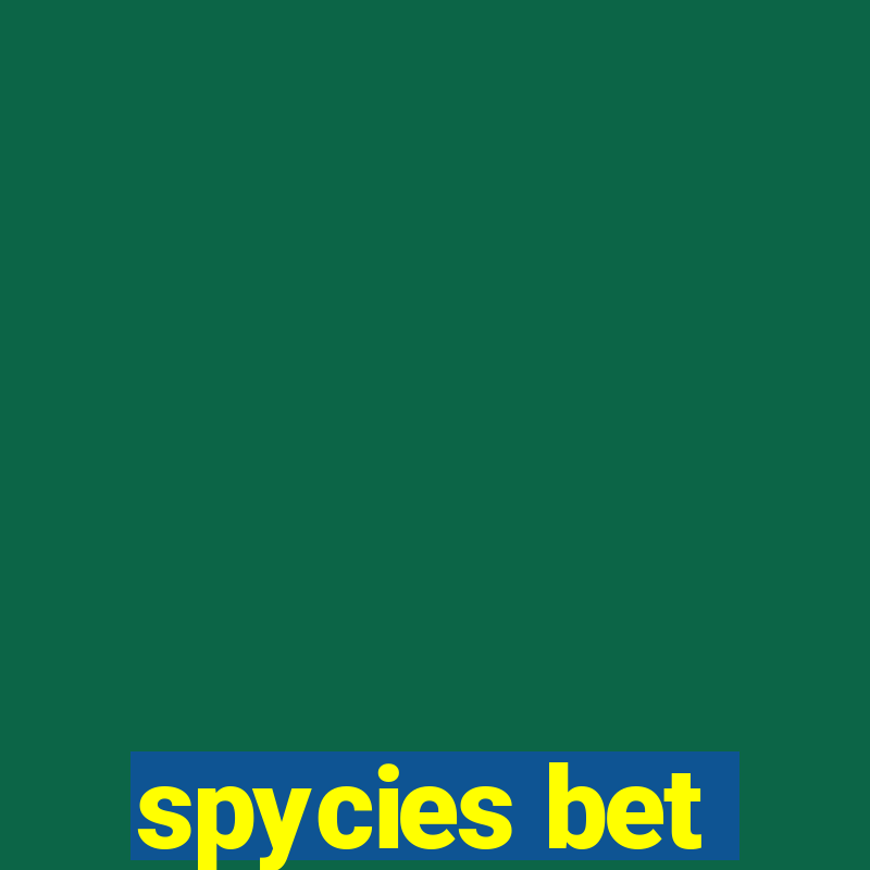 spycies bet