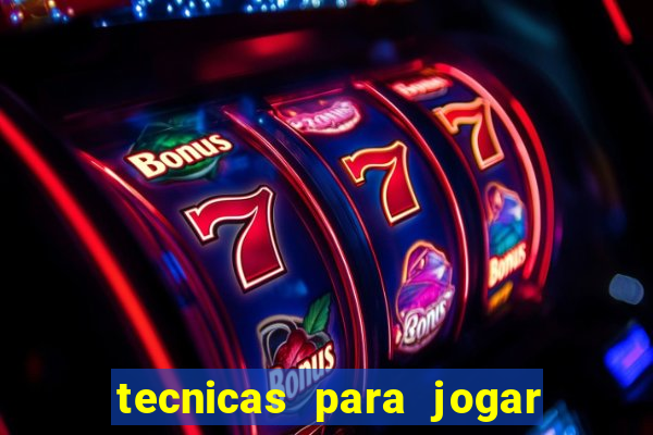 tecnicas para jogar no tigre