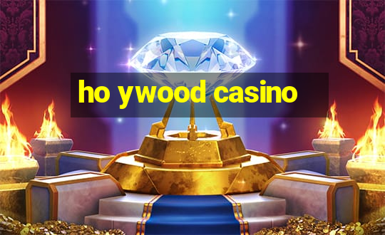 ho ywood casino