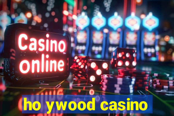 ho ywood casino