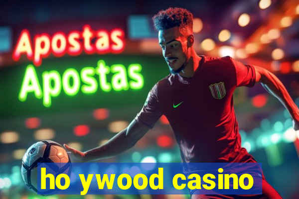 ho ywood casino