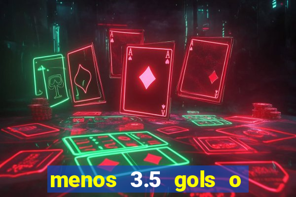 menos 3.5 gols o que significa