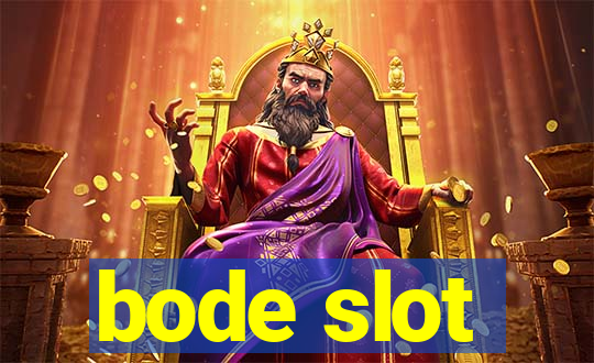 bode slot