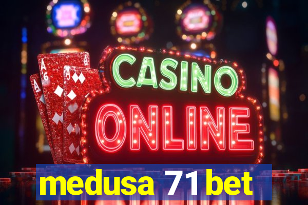 medusa 71 bet