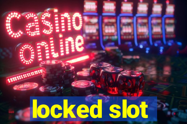 locked slot