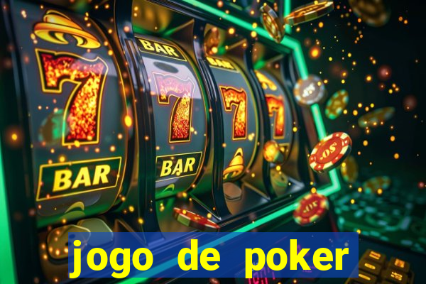 jogo de poker online com dinheiro real