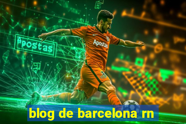 blog de barcelona rn