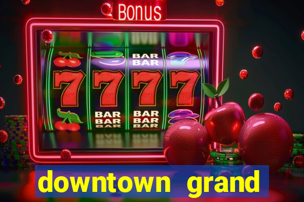 downtown grand casino in las vegas