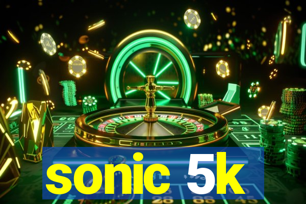 sonic 5k