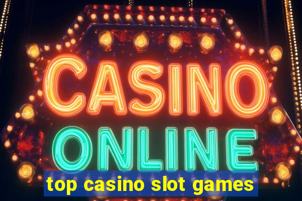 top casino slot games