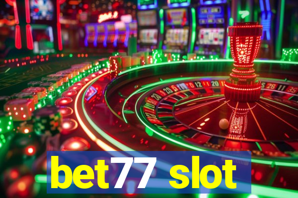 bet77 slot