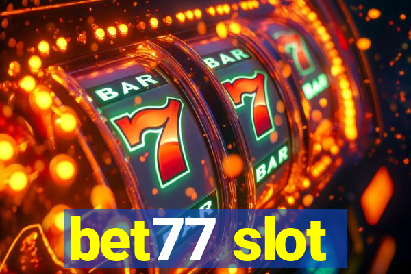 bet77 slot