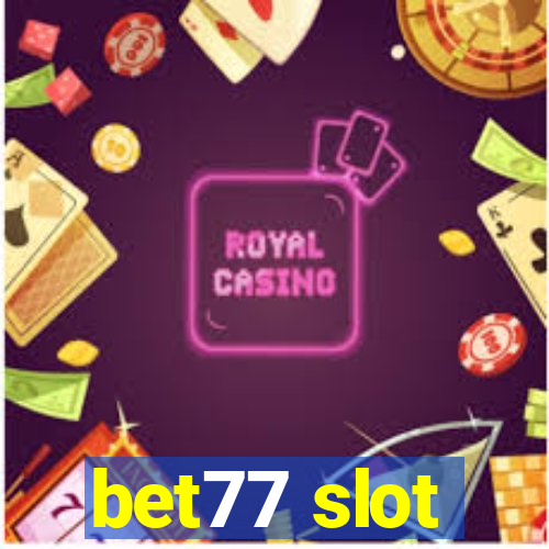 bet77 slot