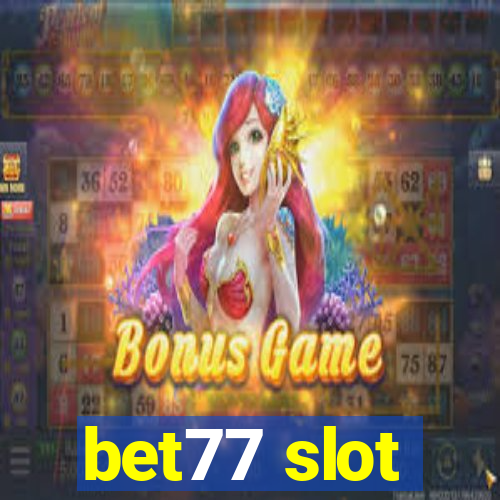 bet77 slot