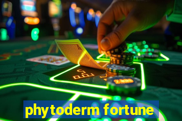 phytoderm fortune