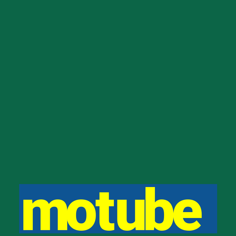 motube