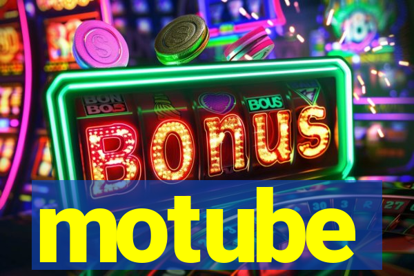 motube